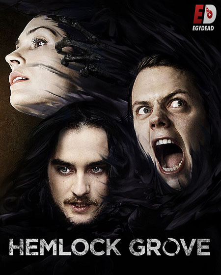 مسلسل Hemlock Grove الموسم الثالث مترجم كامل