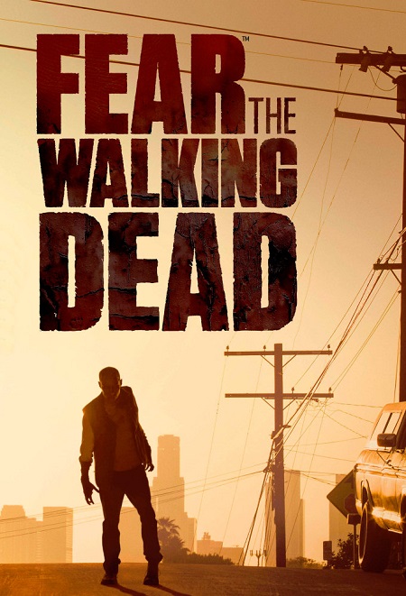 مسلسل Fear the Walking Dead الموسم الاول مترجم كامل