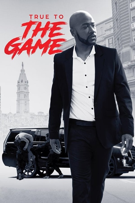 مشاهدة فيلم True to the Game 2017 مترجم