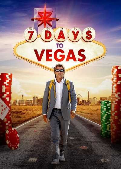 مشاهدة فيلم 7 Days to Vegas 2019 مترجم