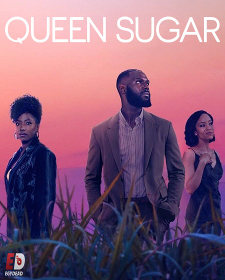 مسلسل Queen Sugar الموسم السادس الحلقة 1