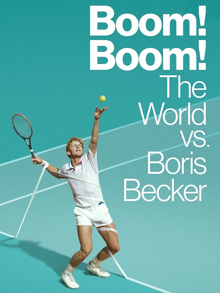 مسلسل Boom Boom The World vs Boris Becker 2023 مترجم كامل