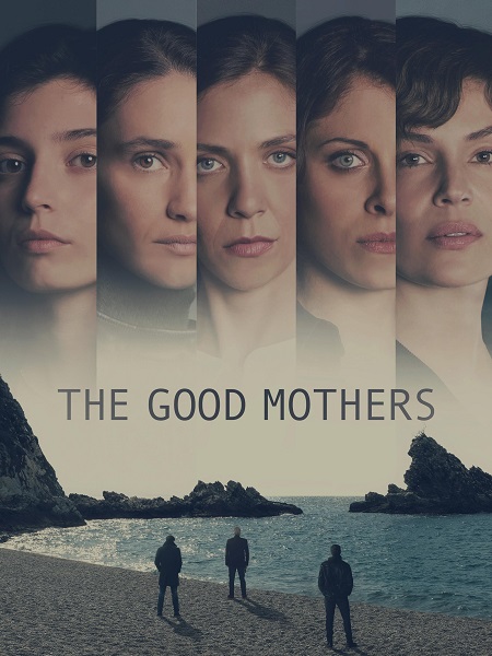 مسلسل The Good Mothers الموسم الاول مترجم كامل