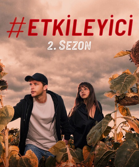 مسلسل المؤثر Etkileyici الموسم الثاني مترجم كامل