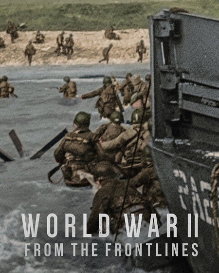 مسلسل World War II From the Frontlines 2023 مترجم كامل