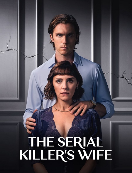 مسلسل The Serial Killer’s Wife 2023 مترجم كامل